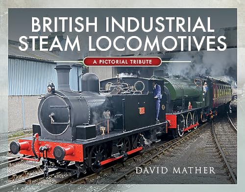 Stock image for British Industrial Steam Locomotives: A Pictorial Survey for sale by PlumCircle