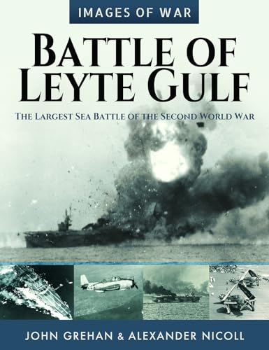 Beispielbild fr IMAGES OF WAR: Battle of Leyte GulfThe Largest Sea Battle of the Second World War zum Verkauf von Naval and Military Press Ltd