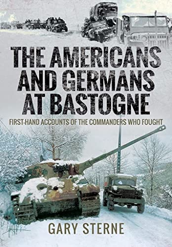 Stock image for The Americans and Germans in Bastogne for sale by Blackwell's