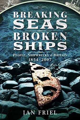 Stock image for Breaking Seas, Broken Ships: People, Shipwrecks and Britain, 1854 "2007 for sale by Books From California