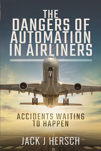 Stock image for The Dangers of Automation in Airliners: Accidents Waiting to Happen for sale by Books From California