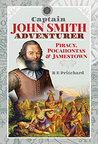 Stock image for Captain John Smith, Adventurer: Piracy, Pocahontas and Jamestown for sale by ThriftBooks-Dallas