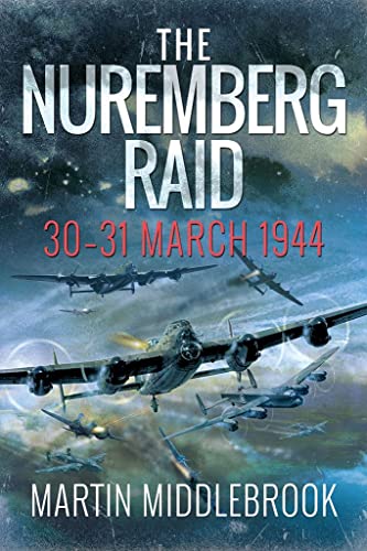 Beispielbild fr The Nuremberg Raid: 30 "31 March 1944 zum Verkauf von PlumCircle