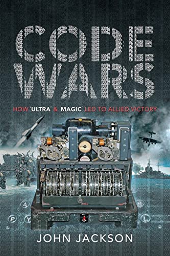 Beispielbild fr Code Wars: How 'Ultra' and 'Magic' led to Allied Victory zum Verkauf von WorldofBooks