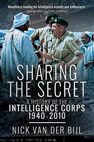 Imagen de archivo de Sharing the Secret: The History of the Intelligence Corps, 1940-2010 a la venta por ThriftBooks-Atlanta