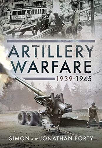 Stock image for Artillery Warfare, 1939-1945 for sale by Blackwell's