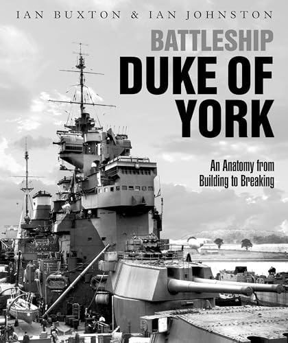 Beispielbild fr Battleship Duke of York: An Anatomy from Building to Breaking zum Verkauf von Emerald Green Media