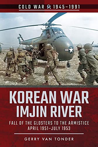 Stock image for Korean War - Imjin River: Fall of the Glosters to the Armistice, April 1951-July 1953 for sale by ThriftBooks-Atlanta