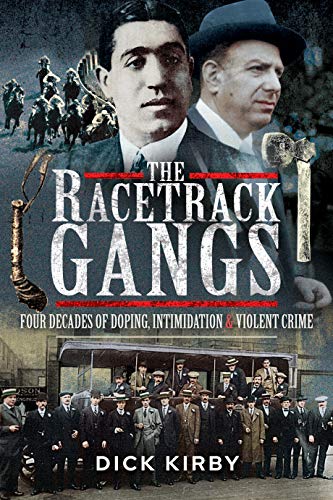 Stock image for The Racetrack Gangs: Four Decades of Doping, Intimidation and Violent Crime for sale by Books From California