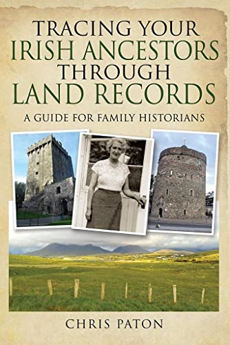 Imagen de archivo de Tracing Your Irish Ancestors Through Land Records: A Guide for Family Historians (Tracing Your Ancestors) a la venta por WorldofBooks