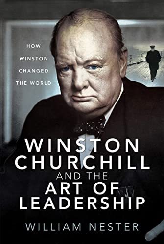 Beispielbild fr Winston Churchill and the Art of Leadership: How Winston Changed the World zum Verkauf von BooksRun