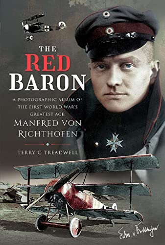 Stock image for The Red BaronA Photographic Album of the First World War's Greatest Ace, Manfred von Richthofen for sale by Naval and Military Press Ltd