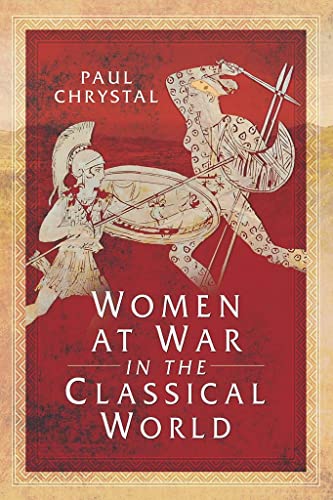 Imagen de archivo de Women at War in the Classical World a la venta por Books From California