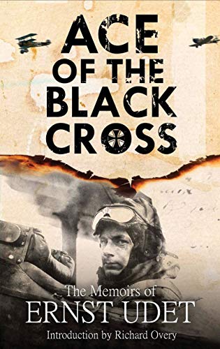 Beispielbild fr Ace of the Black Cross: The Memoirs of Ernst Udet zum Verkauf von Monster Bookshop
