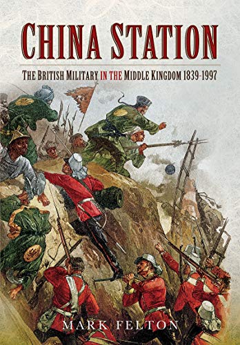 Beispielbild fr China Station: The British Military in the Middle Kingdom, 1839 "1997 zum Verkauf von Books From California