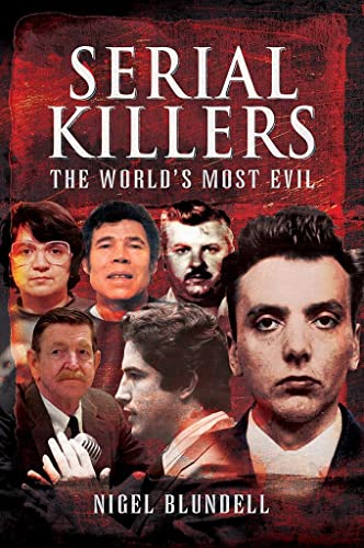 Stock image for Serial Killers: The World's Most Evil for sale by Jay's Basement Books