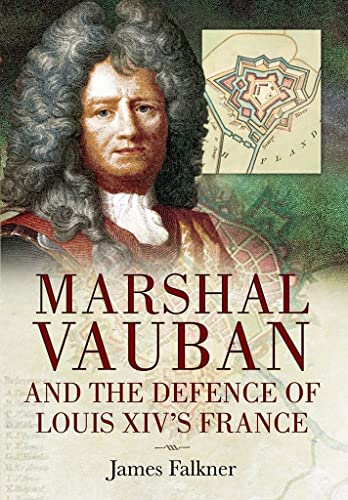 9781526781857: Marshal Vauban and the Defence of Louis XIV's France