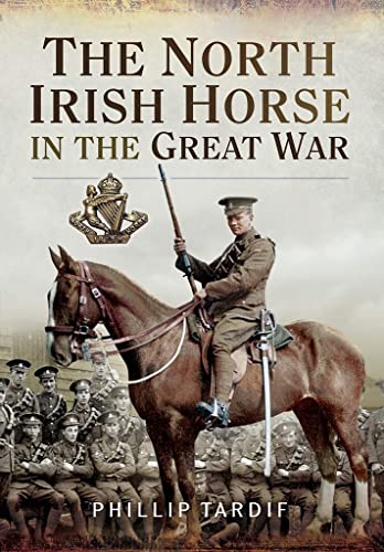 Beispielbild fr The North Irish Horse in the Great War zum Verkauf von PBShop.store US