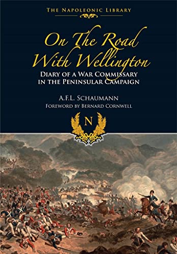 Stock image for On the Road With Wellington: Diary of a War Commissary in the Peninsular Campaign (Napoleonic Library) for sale by Books From California