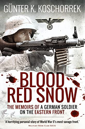 9781526781994: Blood Red Snow: The Memoirs of a German Soldier on the Eastern Front