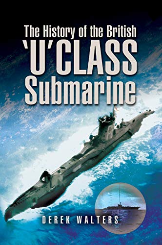 9781526782052: The History of the British U Class Submarine