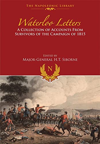 9781526782144: Waterloo Letters: A Collection of Accounts from Survivors of the Campaign of 1815 (Napoleonic Library)