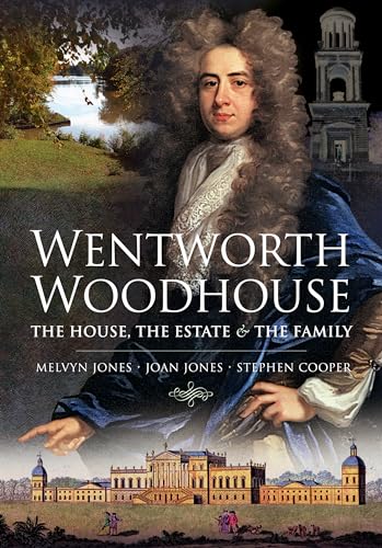 9781526783011: Wentworth Woodhouse: The House, the Estate and the Family