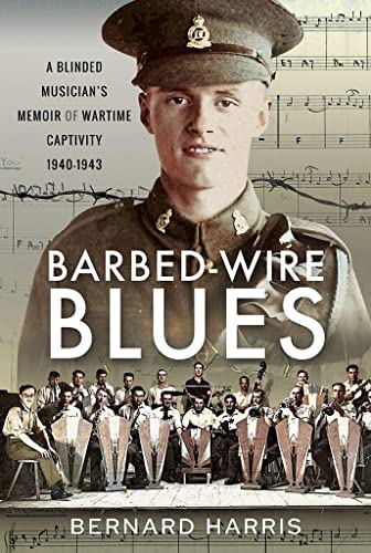 9781526783868: Barbed-Wire Blues: A Blinded Musician’s Memoir of Wartime Captivity 1940–1943