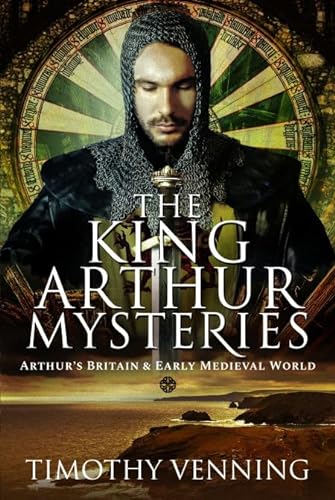 Imagen de archivo de The King Arthur Mysteries: Arthur's Britain and Early Medieval World a la venta por WorldofBooks