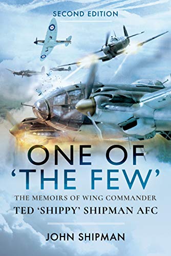 Stock image for One of the Few: The Memoirs of Wing Commander Ted 'Shippy' Shipman AFC for sale by GF Books, Inc.