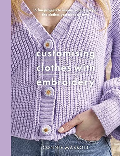 Imagen de archivo de Customising Clothes with Embroidery (Crafts) a la venta por PlumCircle