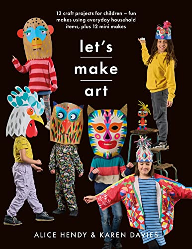 9781526784544: Let s Make Art: 12 Craft Projects for Children: Fun makes using everyday household items, plus 12 mini makes! (Crafts)
