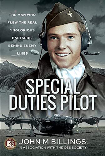 Beispielbild fr Special Duties Pilot: The Man who Flew the Real 'Inglorious Bastards' Behind Enemy Lines zum Verkauf von Books From California