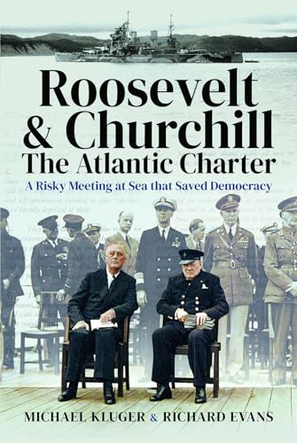 Imagen de archivo de Roosevelt's and Churchill's Atlantic Charter: A Risky Meeting at Sea that Saved Democracy a la venta por SecondSale