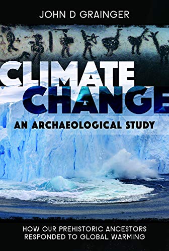 Beispielbild fr Climate Change - An Archaeological Study: How Our Prehistoric Ancestors Responded to Global Warming zum Verkauf von PlumCircle