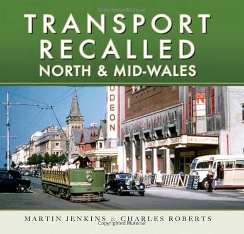 Beispielbild fr Transport Recalled: North and Mid-Wales zum Verkauf von Books From California