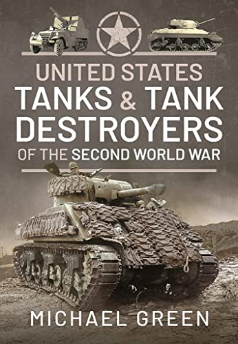 Stock image for United States Tanks and Tank Destroyers of the Second World War for sale by Book Bunker USA