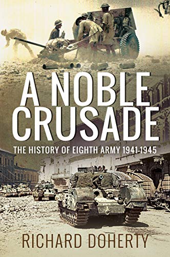 Beispielbild fr A Noble Crusade: The History of the Eighth Army, 1941-1945 zum Verkauf von WorldofBooks