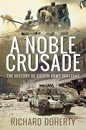 9781526787910: A Noble Crusade: The History of the Eighth Army, 1941–1945