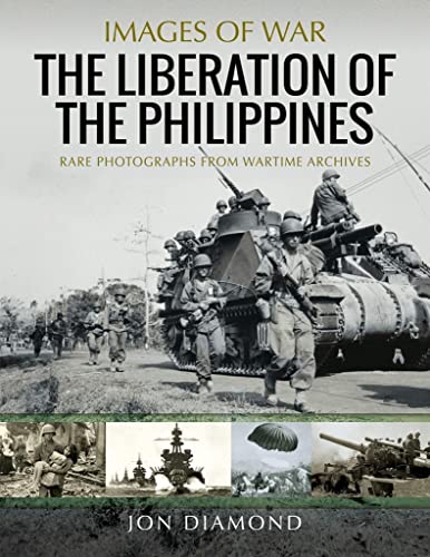 Beispielbild fr The Liberation of the Philippines: Rare Photographs from Wartime Archives (Images of War) zum Verkauf von Books From California