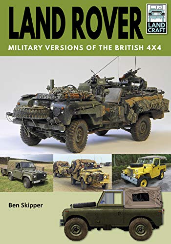 9781526789730: Land Rover: Military Versions of the British 4x4 (Land Craft)