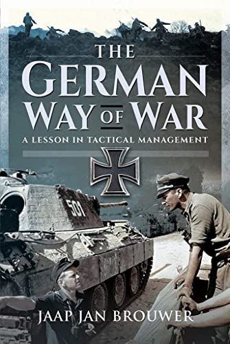 Beispielbild fr The German Way of War: A Lesson in Tactical Management zum Verkauf von Ria Christie Collections