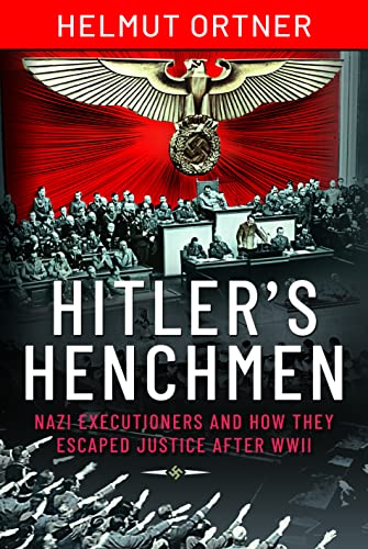 Imagen de stock para Hitler's Henchmen: Nazi Executioners and How They Escaped Justice After WWII