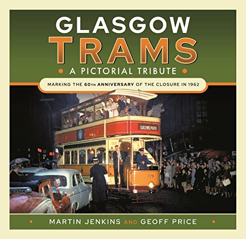 Stock image for Glasgow Trams: A Pictorial Tribute for sale by THE SAINT BOOKSTORE