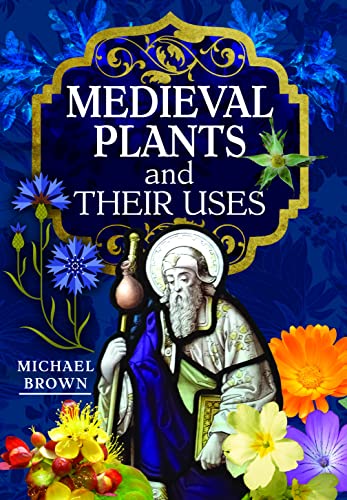 Beispielbild fr Medieval Plants and their Uses zum Verkauf von AHA-BUCH GmbH