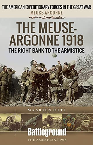 Imagen de archivo de Meuse-Argonne 1918,The: The Right Bank T a la venta por Oregon Books & Games