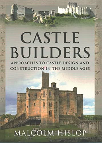 Stock image for Castle Builders: Approaches to Castle Design and Construction in the Middle Ages for sale by HPB-Movies