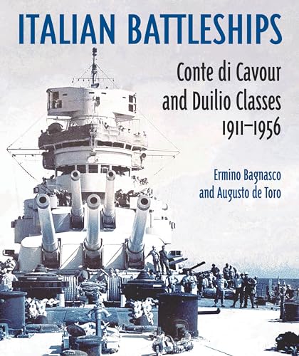 9781526799876: Italian Battleships: Conte di Cavour and Duiio Classes 1911-1956