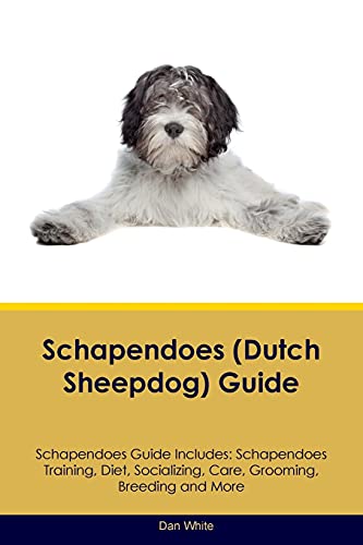 Stock image for Schapendoes (Dutch Sheepdog) Guide Schapendoes Guide Includes: Schapendoes Training, Diet, Socializing, Care, Grooming, Breeding and More for sale by WorldofBooks