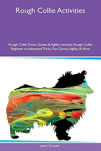 9781526923943: Rough Collie Activities Rough Collie Tricks, Games & Agility Includes: Rough Collie Beginner to Advanced Tricks, Fun Games, Agility & More